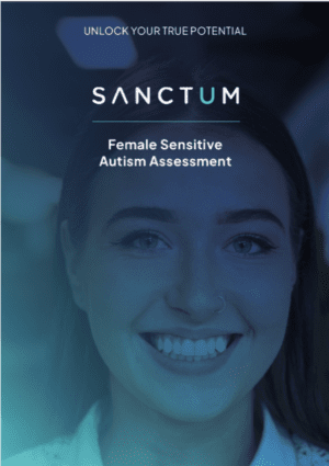 Female Sensitive Autism Assessment from Sanctum Healthcare