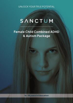 Female Child Combined ADHD & Autism Package (16-18) In Education from Sanctum Healthcare